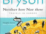 Neither here Nor there, Travels in Europe