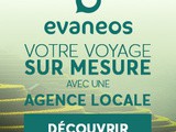 Evaneos, une agence de voyage authentique, responsable, personnalisée