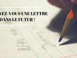 Envoyez-vous une lettre dans le futur
