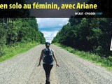Ivcast 107 : Voyager en solo au féminin, avec Ariane Arpin-Delorme