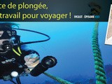 Ivcast 33 : Moniteur de plongée, un travail pour voyager