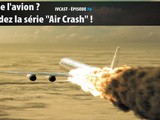 Ivcast 6 : Peur de l’avion ? La solution : regarder la série « Air Crash »