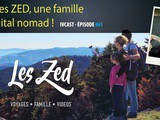 Ivcast 61 : Avec les zed, une famille de digital nomad
