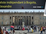 Ivcast 73 : Journaliste indépendant à Bogota, indigènes et politique en Colombie, avec Alexandre