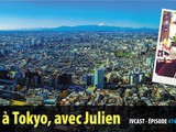 Ivcast 74 : Vivre à Tokyo, avec Julien