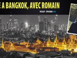 Ivcast 76 : Vivre à Bangkok, avec Romain