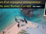 Ivcast 83 : Parcours d’un voyageur-entrepreneur-vidéaste, avec Romain Corraze