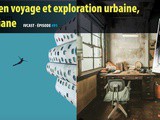 Ivcast 91 : Urbex en voyage et exploration urbaine, avec Diane