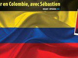 Ivcast 92 : Investir en Colombie, avec Sébastien