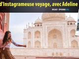 Ivcast 93 : Ma vie d’Instagrameuse voyage, avec Adeline