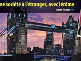 Ivcast 99 : Créer une société à l’étranger, avec Jérôme