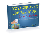 Présentation vidéo de mon prochain guide « Voyager avec 20€ par jour ! »