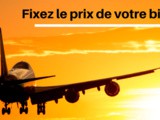 Un billet d’avion moins cher ? Fixez vous-même votre prix
