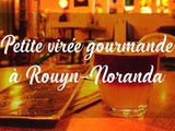 Petite virée gourmande à Rouyn-Noranda