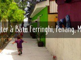 S’arrêter à Batu Ferringhi