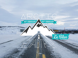 Arctic Roadtrip – Le retour et le bilan