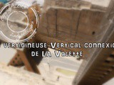 La vertigineuse Vertical Connexion de La Valette