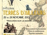 5ème édition du Festival Terres d’Ailleurs, au Museum de Toulouse du 19 au 24 novembre 2013