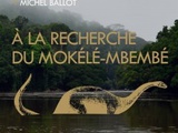 A la recherche du Mokélé-Mbembé, une aventure de Michel Ballot