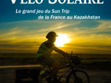 Aventures au féminin et à vélo solaire, le grand jeu du Sun Trip, de la France au Kazakhstan