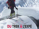 Comment passer du Trek à l’Expé et bien préparer son séjour en altitude