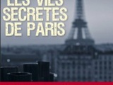 Connaissez-vous les vies secrètes de Paris
