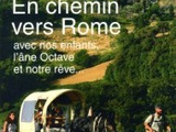 En chemin vers Rome, avec nos enfants, l’âne Octave et notre rêve : le nouveau livre d’Edouard Cortès