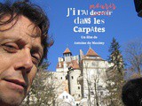 J’irai mourir dans les Carpates, le nouveau projet mortel d’Antoine De Maximy, a besoin de vous