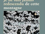 Je ne suis jamais redescendu de cette montagne