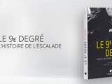 La bible de l’escalade : le 9e degré, toute l’histoire de l’escalade
