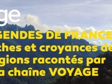 “Légendes de France” Les mythes et croyances de nos régions