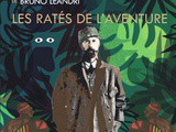 Les ratés de l’aventure : aventuriers malchanceux, pionniers de l’inutile, explorateurs illuminés, baroudeurs maladroits, crétin de l’extrême et autres gaffeurs audacieux
