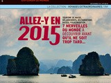 Merveilles du monde à découvrir avant qu’il ne soit trop tard : Allez-y en 2015
