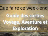 Nos idées de sorties sur le Voyage, l’Aventure et l’Exploration pour ce (long) week-end de la Pentecôte du 7 au 10 juin 2019