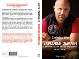 Qui seront les explorateurs du futur et que signifie encore ” explorer ” au XXIe siècle