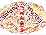 Anthropodcast 10: anthropologie, ethnologie, ethnographie, sociologie, quelle différence