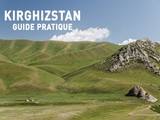Guide pratique pour préparer son voyage au Kirghizstan
