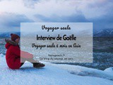 « l’aventure en solo est merveilleuse et vous ouvre les portes du monde » Gaëlle nous parle de ses 6 mois en Asie
