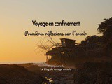 Voyage en confinement : réflexions sur l’avenir