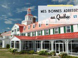 Mes bonnes adresses au Québec: le best-of